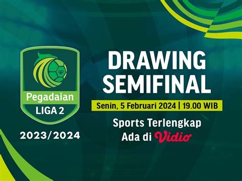 drawing semifinal liga 2