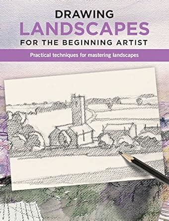 Download Drawing Landscapes For The Beginning Artist Practical Techniques For Mastering Landscapes Free Kindle Online