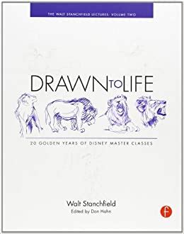 Read Online Drawn To Life 20 Golden Years Of Disney Master Classes Volume 2 The Walt Stanchfield Lectures 