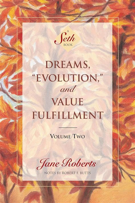 Dreams Evolution And Value Fulfillment Volume Two A Seth Book
