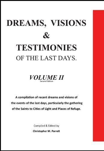 Read Online Dreams Visions And Testimonies Of The Last Days 