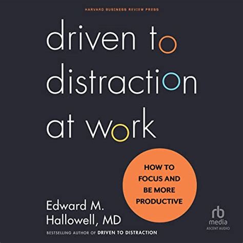 Read Online Driven To Distraction At Work How To Focus And Be More Productive 