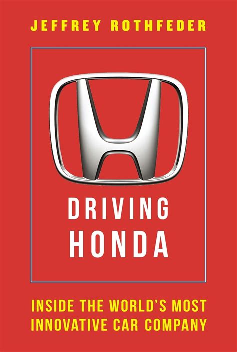 Download Driving Honda Inside The Worlds Most Innovative Car Company 