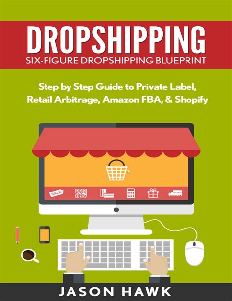 Download Dropshipping Six Figure Dropshipping Blueprint Step By Step Guide To Private Label Retail Arbitrage Amazon Fba Shopify Dropshipping Business Empire Dropshipping Masmtery 