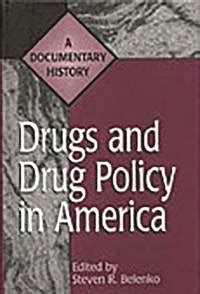 Read Drugs And Drug Policy In America A Documentary History 