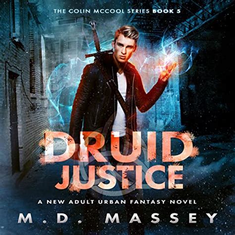Full Download Druid Justice A New Adult Urban Fantasy Novel The Colin Mccool Paranormal Suspense Series Book 5 