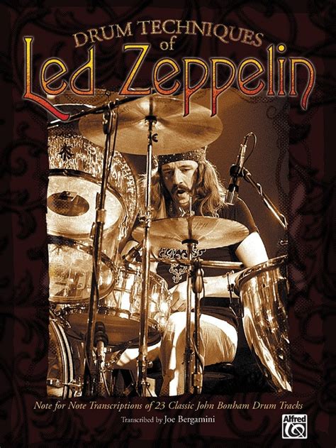 Drum Techniques Of Led Zeppelin Note For Note Transcriptions Of 23 Classic John Bonham Drum Tracks