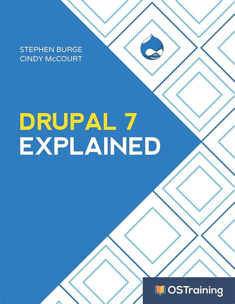 Drupal 7 Explained Your Step By Step