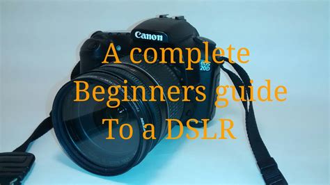 Dslr Guide For Beginners