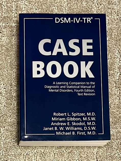 Dsm Iv Tr Casebook A Learning Companion To The Diagnostic And Statistical Manual Of Mental Disorders Fourth Edition Text Revision