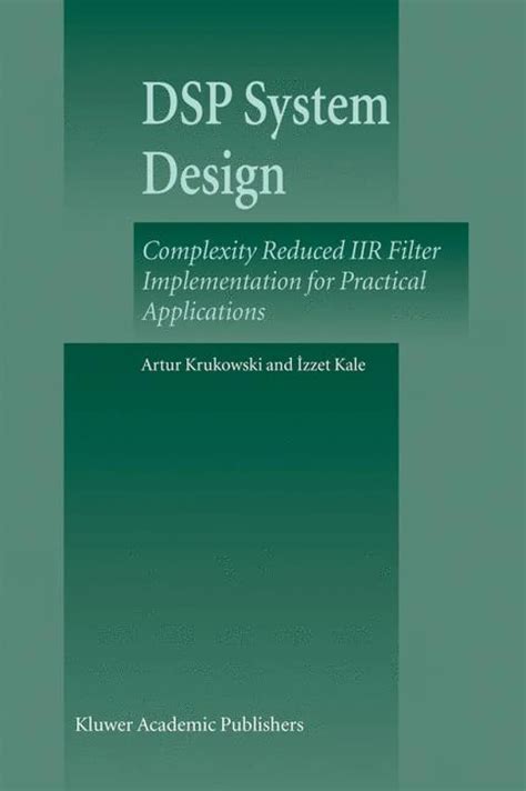 Dsp System Design Complexity Reduced Iir Filter Implementation For Practical Applications