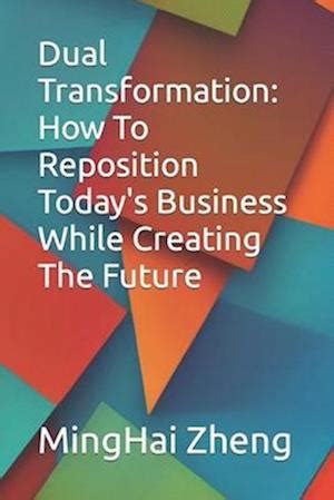 Download Dual Transformation How To Reposition Todays Business While Creating The Future 