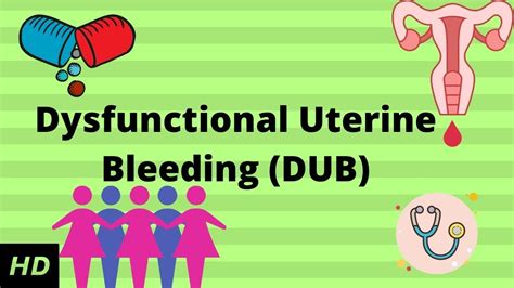 Dub Uterine Bleeding