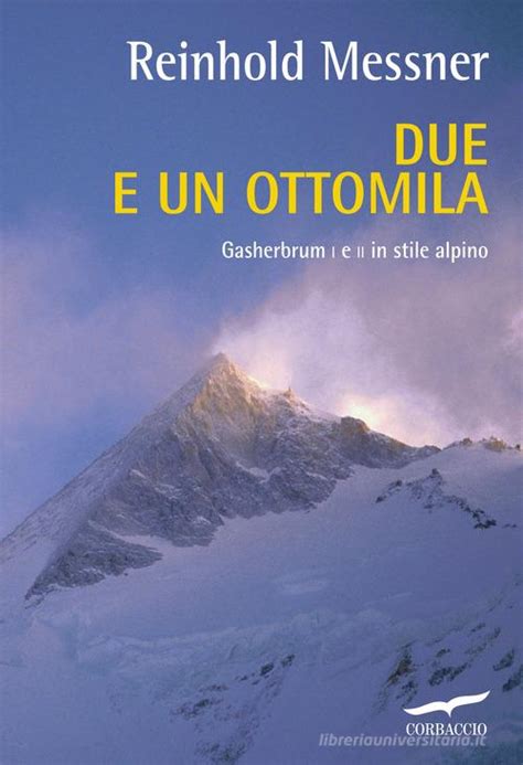 Download Due E Un Ottomila Gasherbrum I E Ii In Stile Alpino 