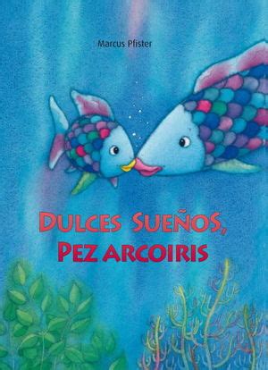 dulces suenos pez arcoiris el pez arcoiris
