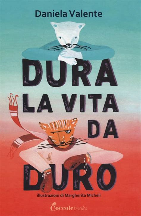 Download Dura La Vita Da Duro Ediz A Colori 
