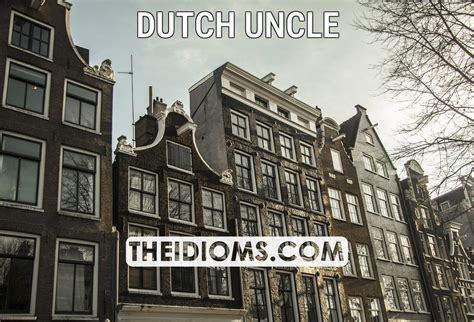 Dutch Uncle Meaning