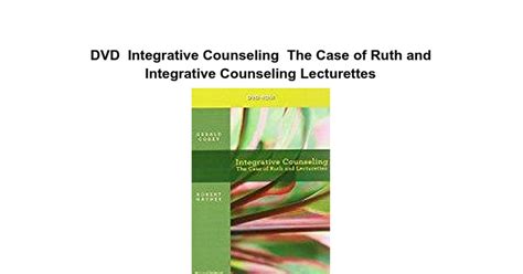 Full Download Dvd Integrative Counseling The Case Of Ruth And Integrative Counseling Lecturettes 