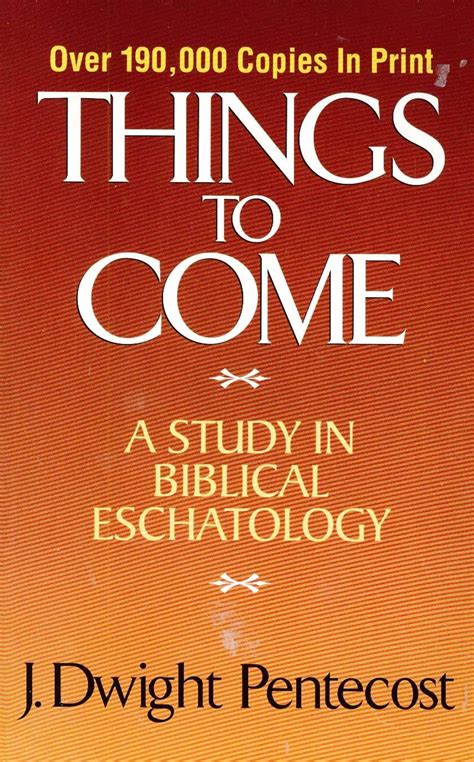 Dwight Pentecost Things To Come Pdf
