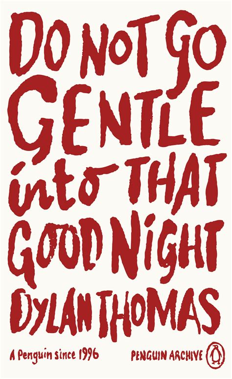 Dylan Thomas Do Not Go Gentle Poem
