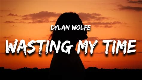 Dylan Wolfe Wasting My Time Acousticchords