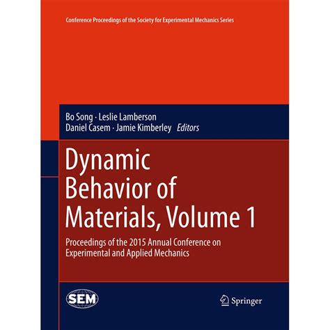 Dynamic Behavior Of Materials Volume 1 Proceedings Of The 2013 Annual Conference On Experimental And Applied Mechanics Conference Proceedings Of The Society For Experimental Mechanics Series