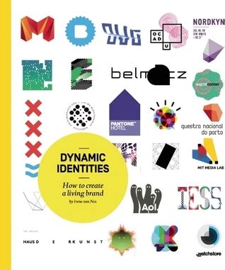 Dynamic Identities How To Create A Living Brand