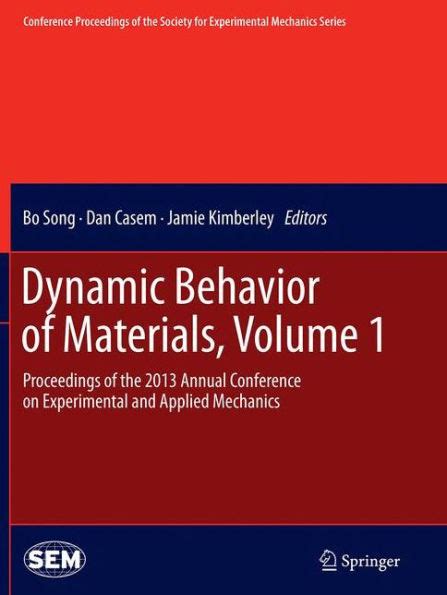 Read Online Dynamic Behavior Of Materials Volume 1 Proceedings Of The 2013 Annual Conference On Experimental And Applied Mechanics Conference Proceedings Of The Society For Experimental Mechanics Series 