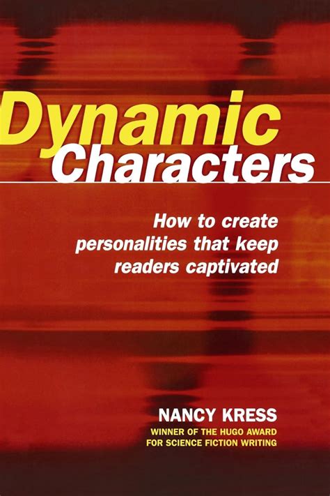 Full Download Dynamic Characters How To Create Personalities That Keep Readers Captivated Nancy Kress 