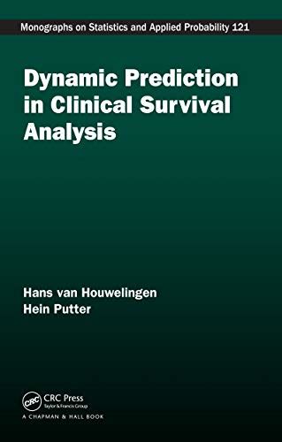 Download Dynamic Prediction In Clinical Survival Analysis Chapman Hallcrc Monographs On Statistics Applied Probability 