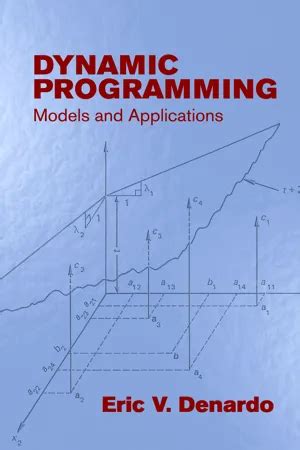 Full Download Dynamic Programming Models And Applications Eric V Denardo 