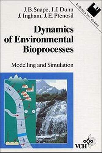 Dynamics Of Environmental Bioprocesses Modelling And Simulation