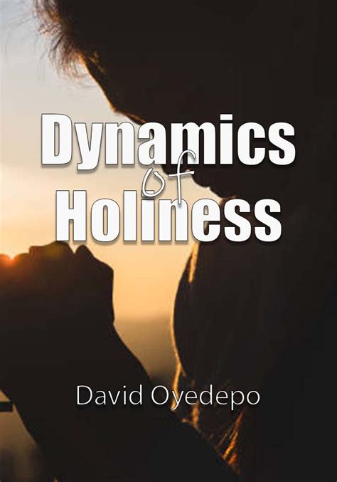 Full Download Dynamics Of Holiness David Oyedepo 
