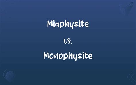 Dyophysite Vs Monophysite Vs Miaphysite