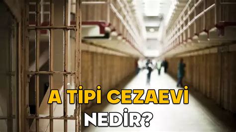 E Tipi Cezaevi Hangi Suçları Kapsar