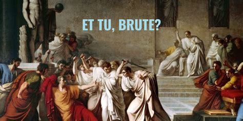 E Tu Brutus