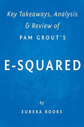 Read E Squared By Pam Grout Key Takeaways Analysis Review Nine Do It Yourself Energy Experiments That Prove Your Thoughts Create Your Reality 