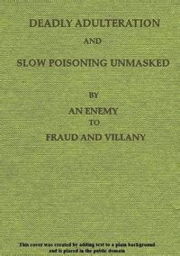 eBook Deadly Adulteration And Slow Poisoning Unmasked Or …