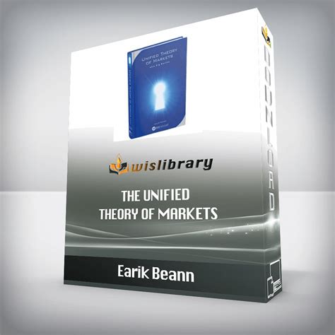 Read Online Earik Beann The Unified Theory Of Markets Complete Set 