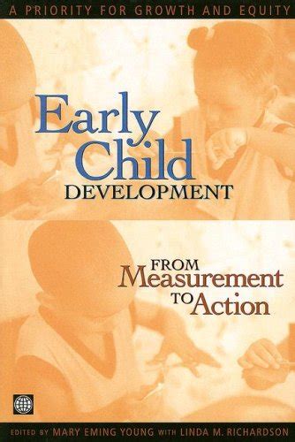 early child development from measurement to action a priority for growth and equity
