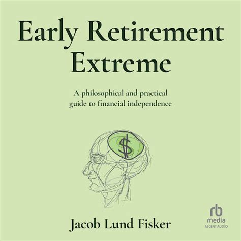 Read Online Early Retirement Extreme A Philosophical And Practical Guide To Financial Independence 