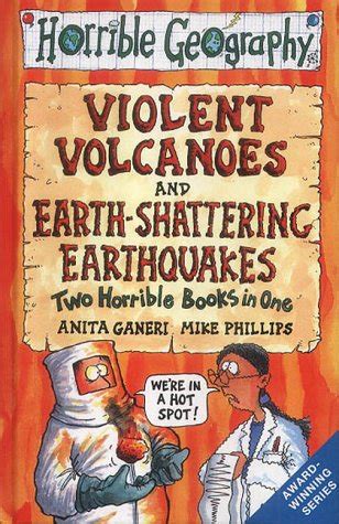 Read Earth Shattering Earthquakes And Violent Volcanoes Horrible Geography 