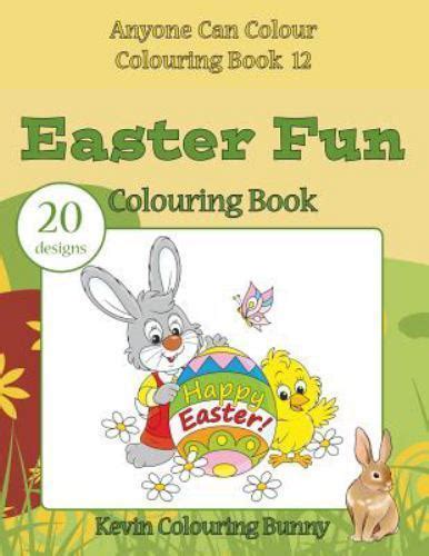 Easter Fun Colouring Book 20 Designs Volume 12 Anyone Can Colour Colouring Book