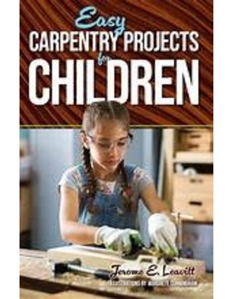Easy Carpentry Projects For Children Dover Childre