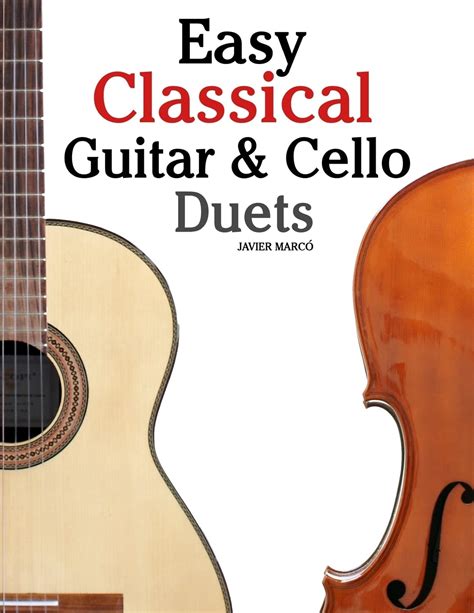 Easy Classical Guitar Duets Featuring Music Of Brahms Mozart Beethoven Tchaikovsky And Others In Standard Notation And Tablature