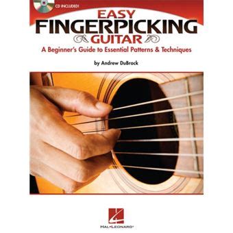 easy fingerpicking guitar a beginners to essential patterns techniques