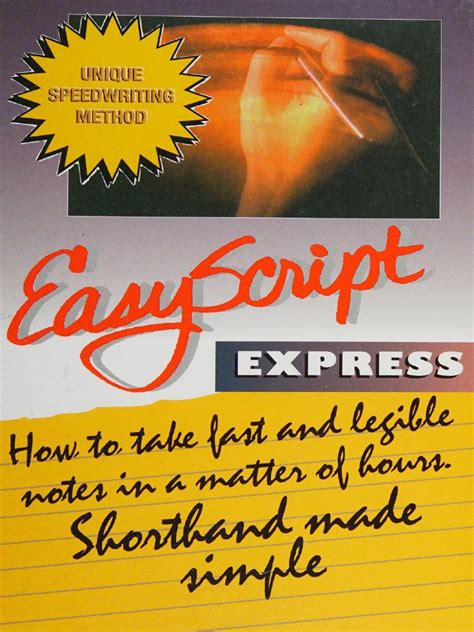 Easy Script Express: How To Take Fast And Legible Notes In A Matter Of Hours