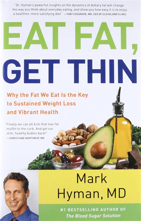 Eat Fat Get Thin Why The Fat We Eat Is The Key To Sustained Weight Loss And Vibrant Health