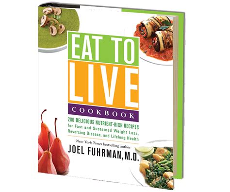 Full Download Eat To Live Cookbook 200 Delicious Nutrient Rich Recipes For Fast And Sustained Weight Loss Reversing Disease Lifelong Health Joel Fuhrman 