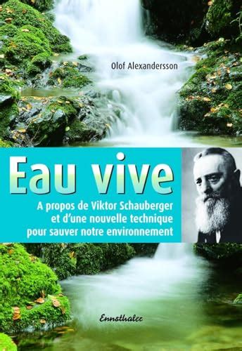 eau vive a propos de viktor schauberger et d une